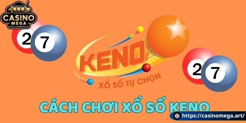 Bí quyết chơi xổ số điện toán Keno hiệu quả 